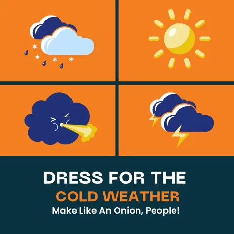 DRESS FOR THE COLD WEATHER