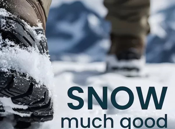 Person Walking in the Snow - "SNOW much good STUFF"